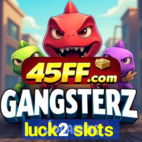 luck2 slots